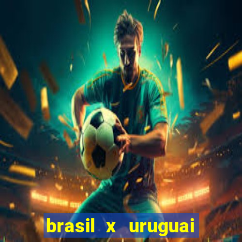 brasil x uruguai ao vivo multicanais